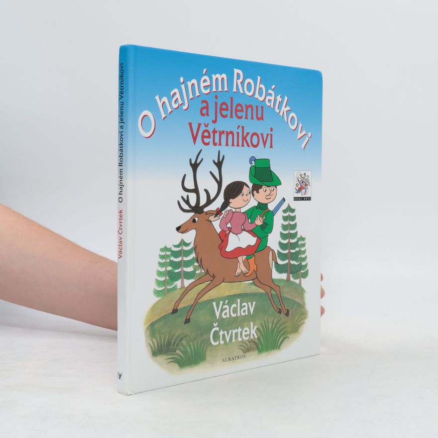 Václav Čtvrtek O hajném Robátkovi a jelenu Větrníkovi