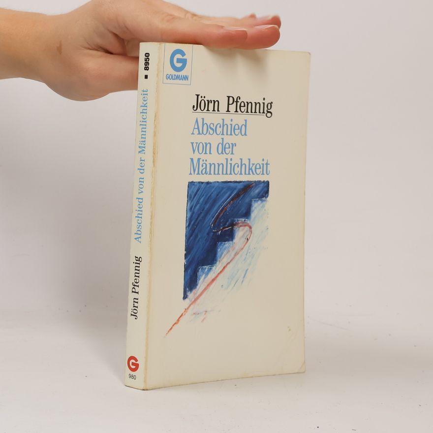 Jörn Pfennig Abschied von der Männlichkeit