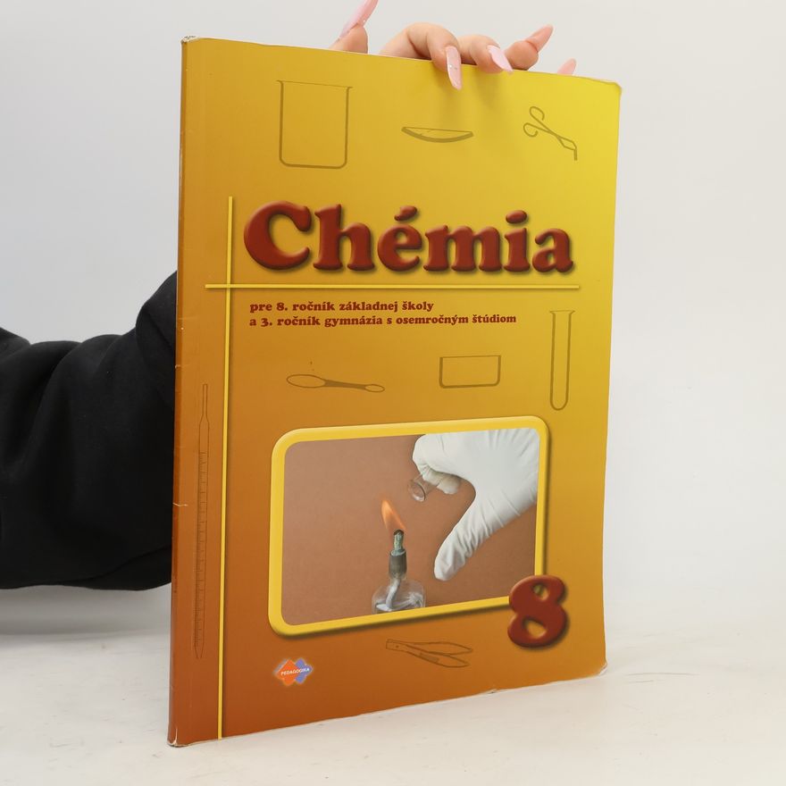 Autorenkollektiv Chémia pre 8. ročník ZŠ a 3. ročník gymnázií s osemročným štúdiom 2. upravené vydanie