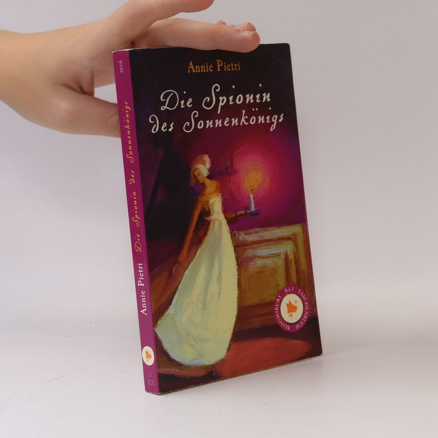 Annie Pietri Die Spionin des Sonnenkönigs