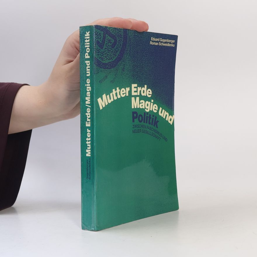 Roman Schweidlenka Mutter, Erde, Magie und Politik: Zwischen Faschismus und Neuer Gesellschaft