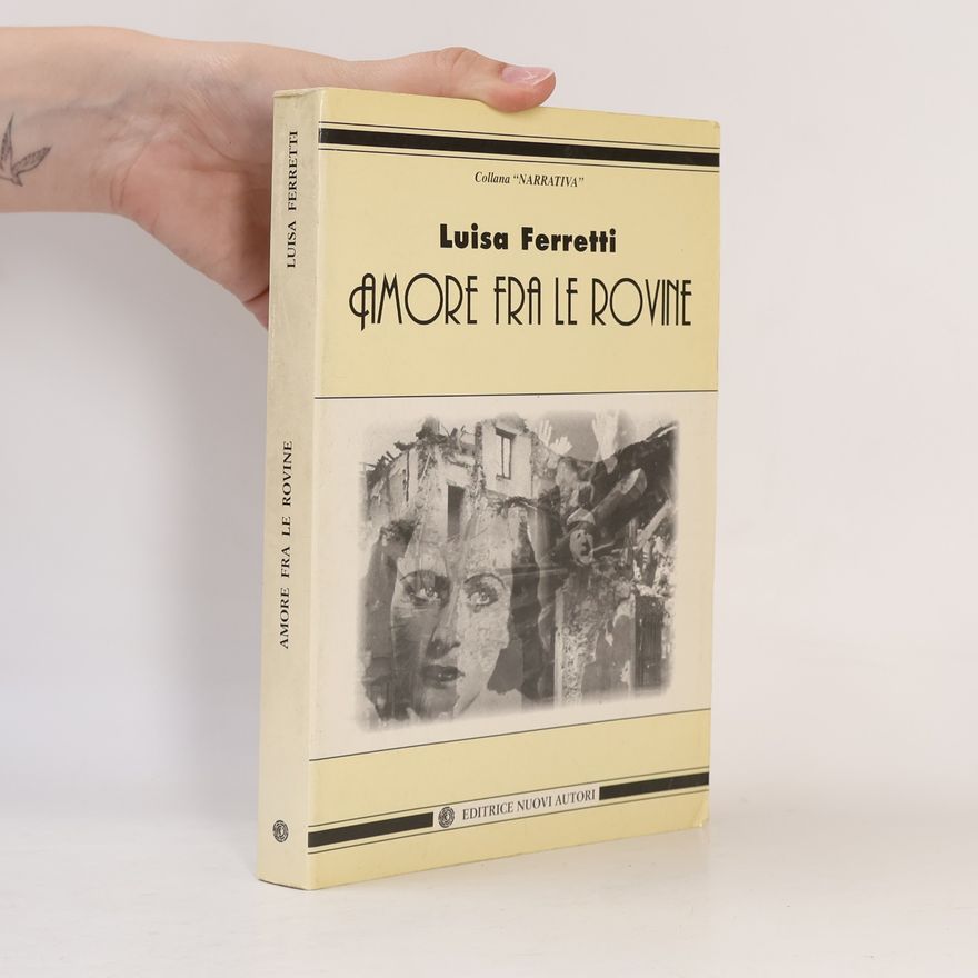 Luisa Ferretti Cuomo Narrativa: Amore fra le rovine