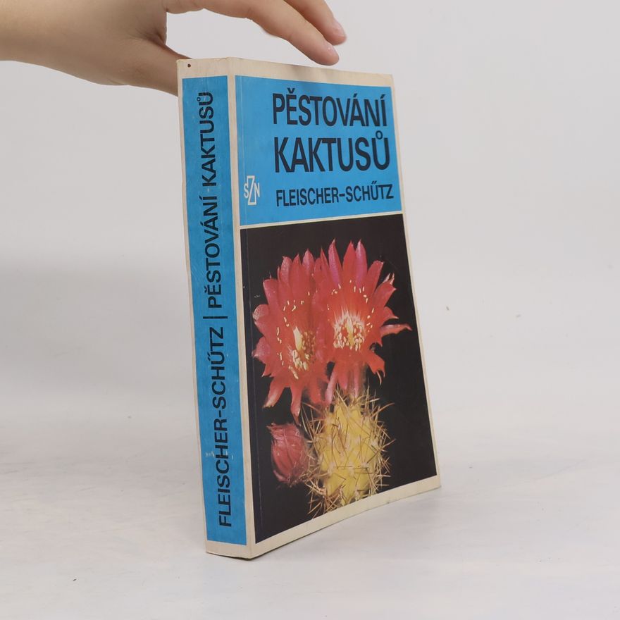 Bohumil Schütz Pěstování kaktusů