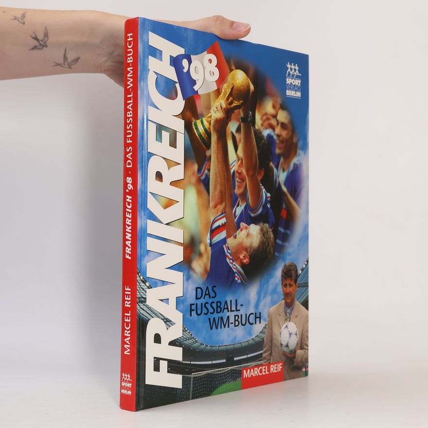 Marcel Reif Frankreich '98 - Das Fußball-WM-Buch