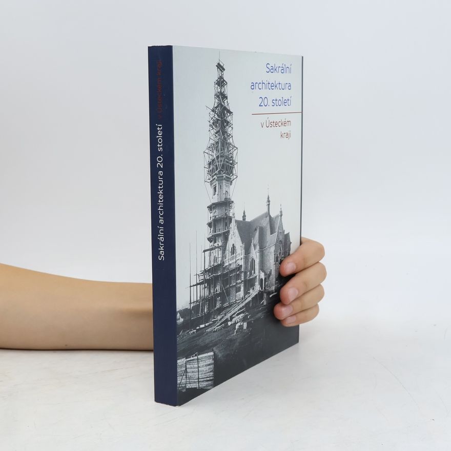 Alena Sellnerová Sakrální architektura 20. století v Ústeckém kraji