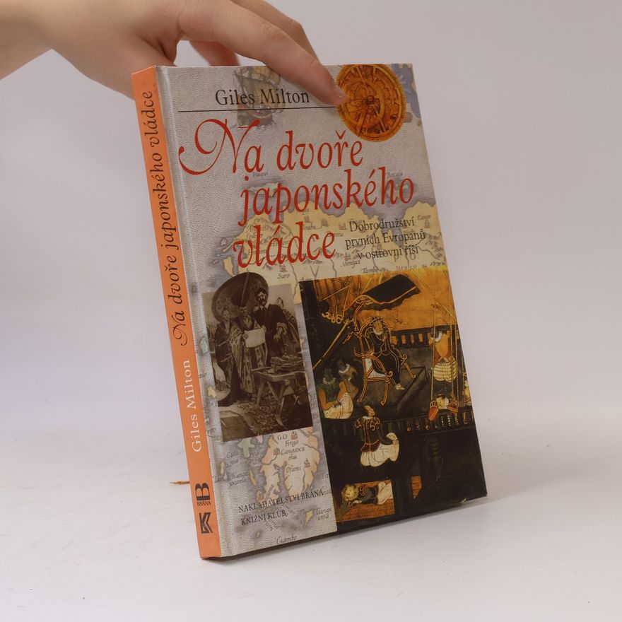 Giles Milton Na dvoře japonského vládce