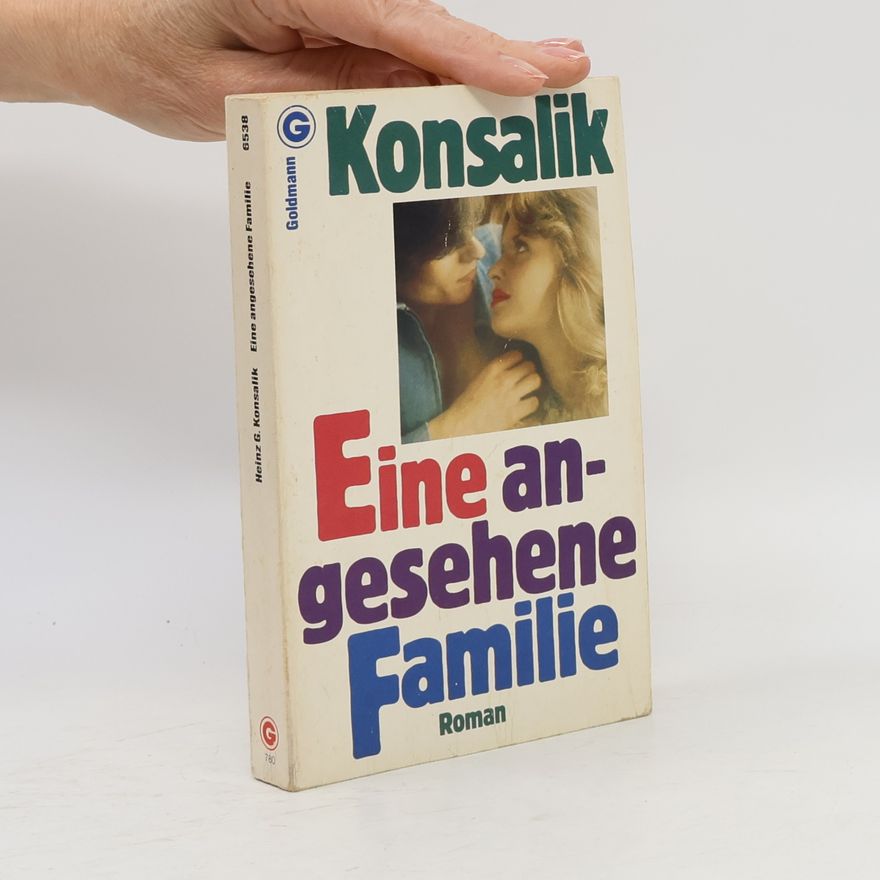 Heinz Günther Konsalik Eine angesehene Familie