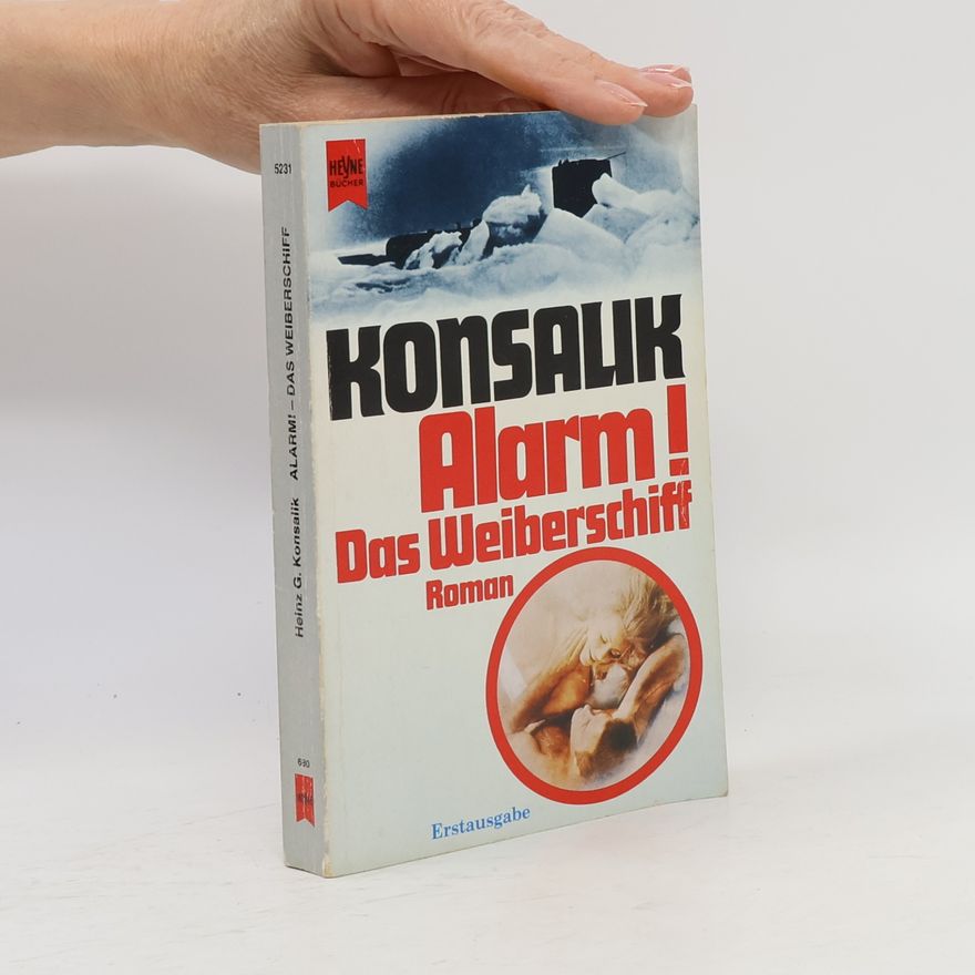 Heinz Günther Konsalik Alarm, das Weiberschiff