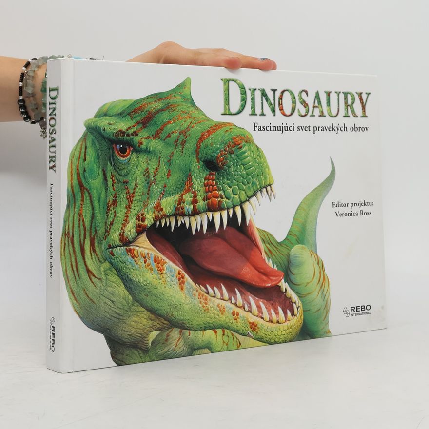 Veronica Ross Dinosaury. Fascinujúci svet pravekých obrov