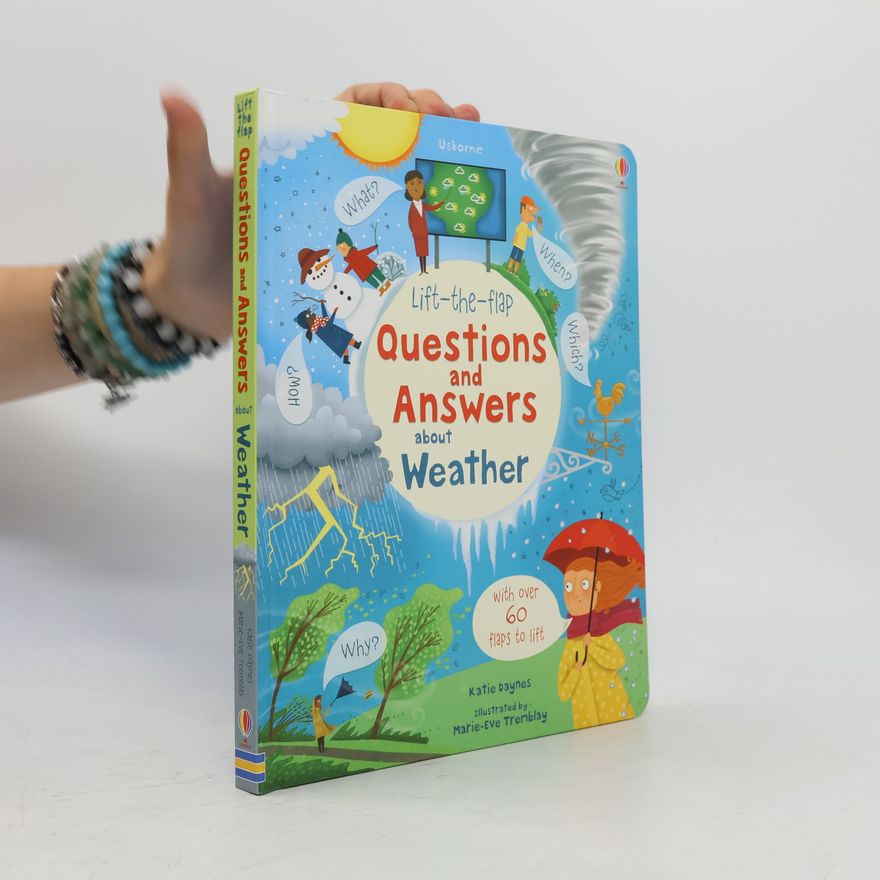 Daynes Katie. Lift-the-flap Questions and Answers about Weather