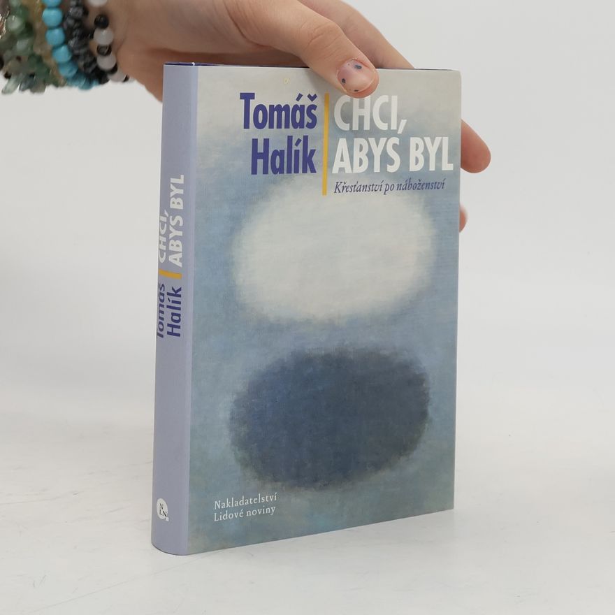 Tomáš Halík Chci, abys byl