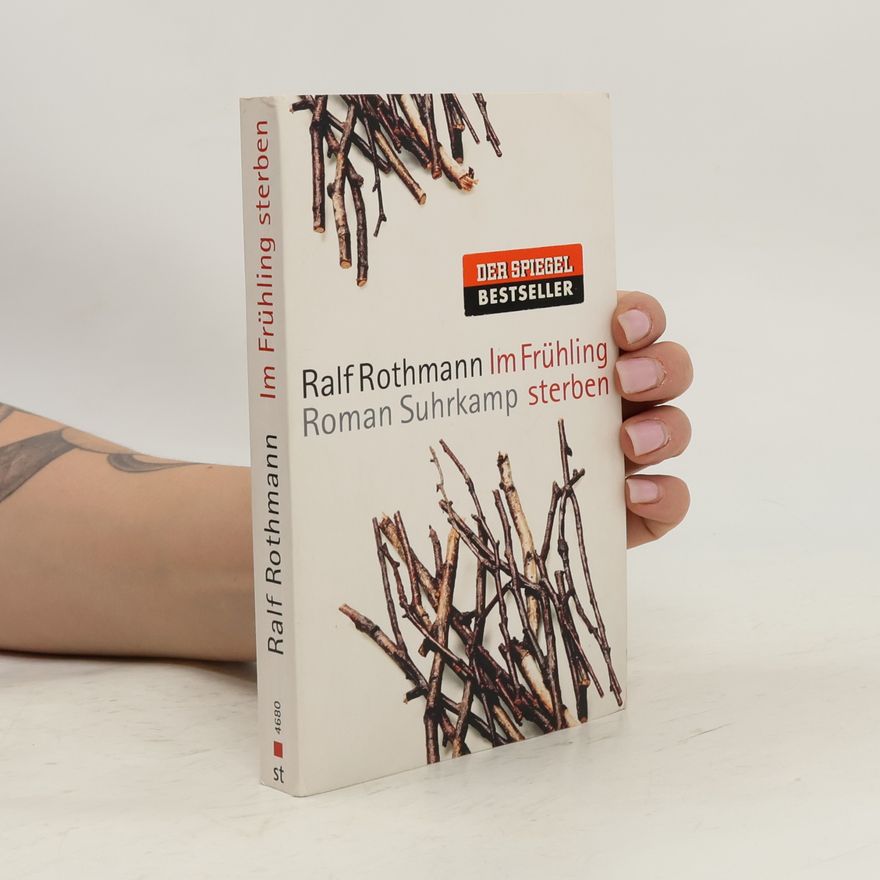 Ralf Rothmann Im Frühling sterben