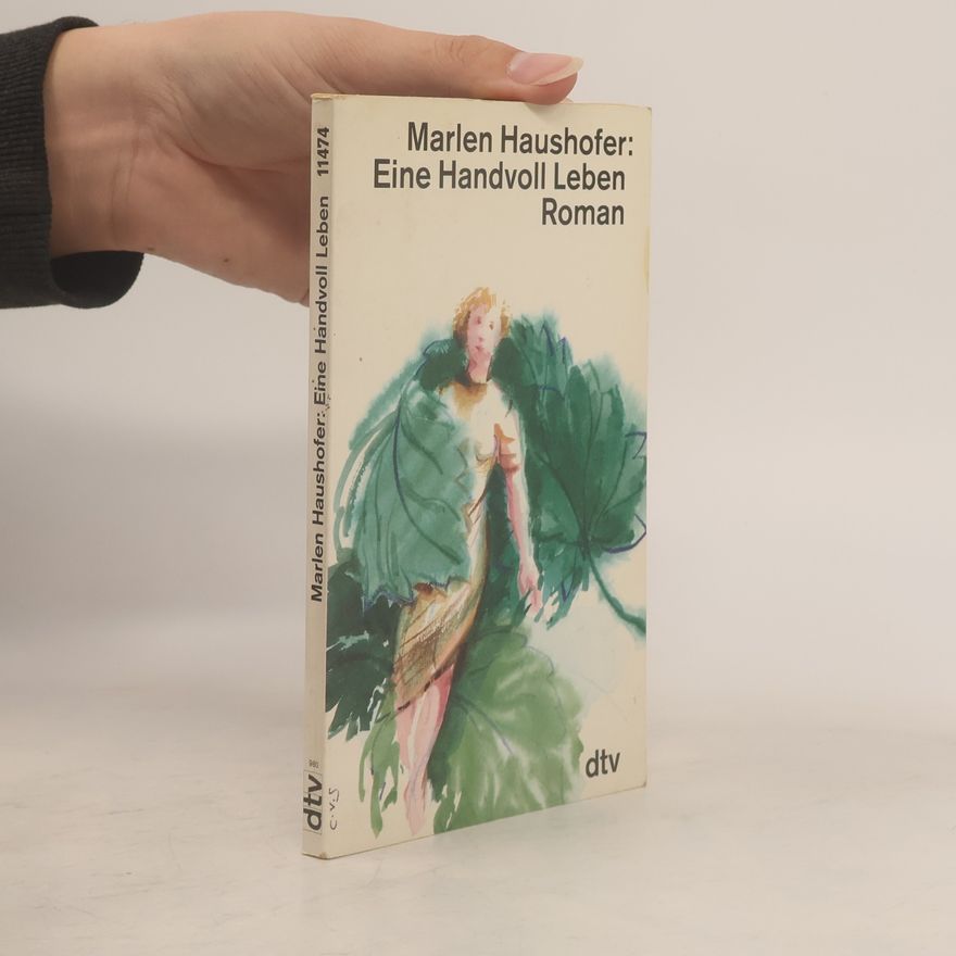 Marlen Haushofer Eine Handvoll Leben