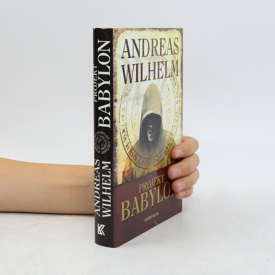 Andreas Wilhelm Projekt Babylon