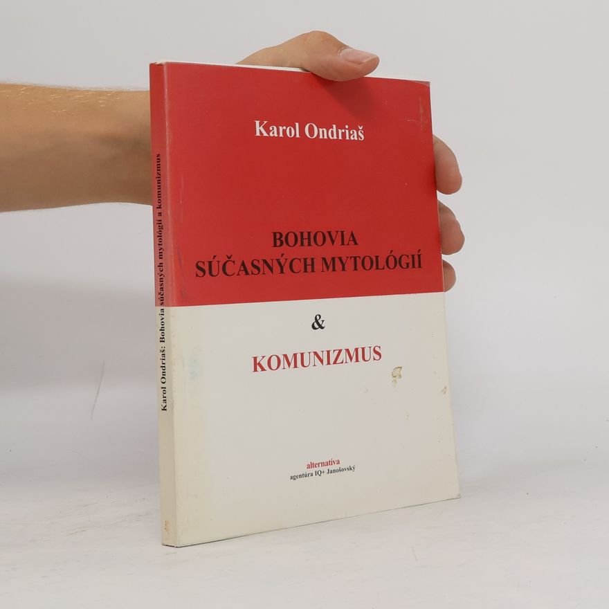 Karol Ondriáš Bohovia súčasných mytológií a komunizmus
