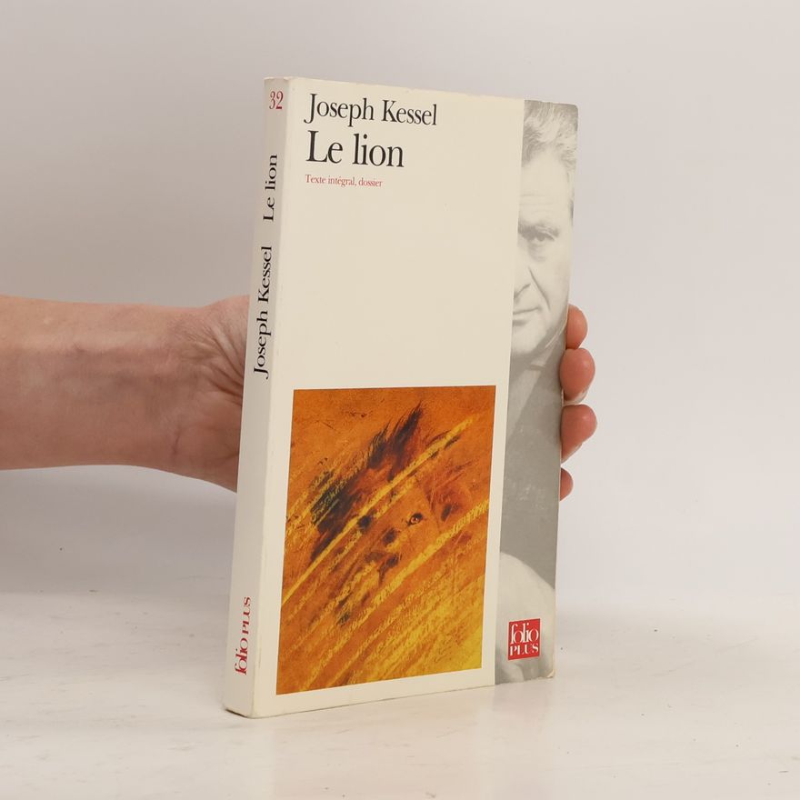 Joseph Kessel Folio Plus - 32: Le Lion - Texte intégral, dossier