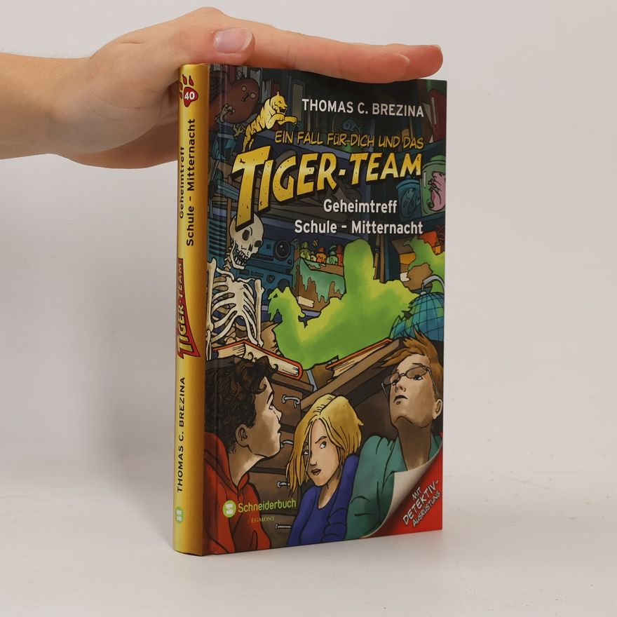 Thomas Brezina Ein Fall für dich und das Tiger-Team: Geheimtreff Schule - Mitternacht