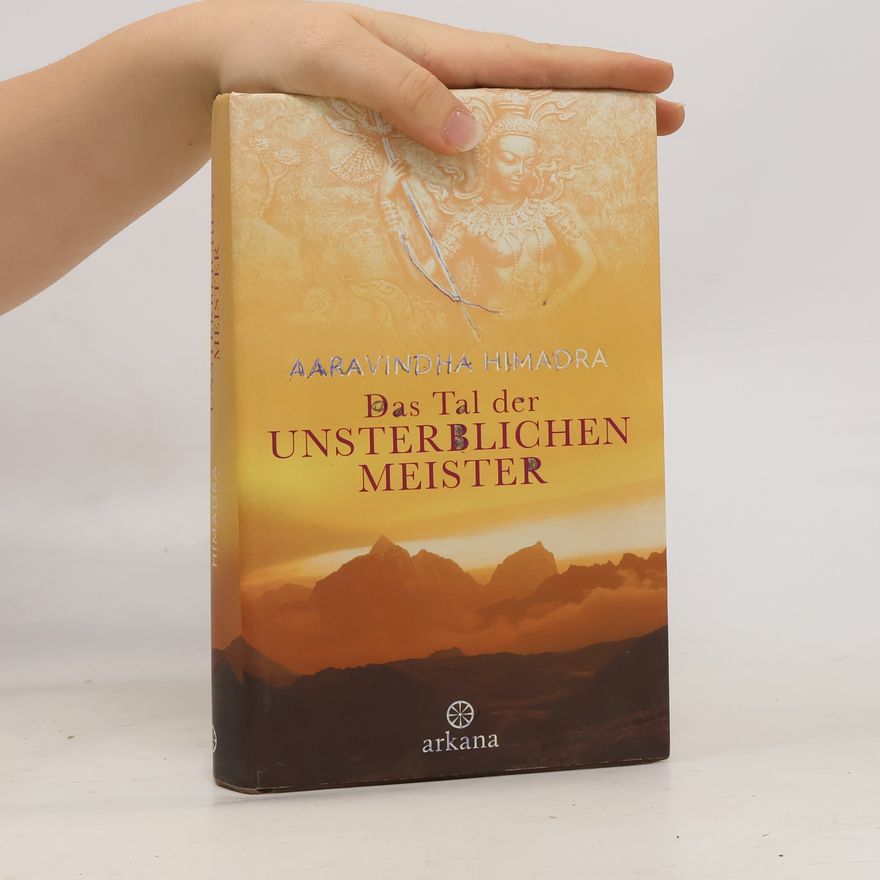 Aaravindha Himadra Das Tal der unsterblichen Meister