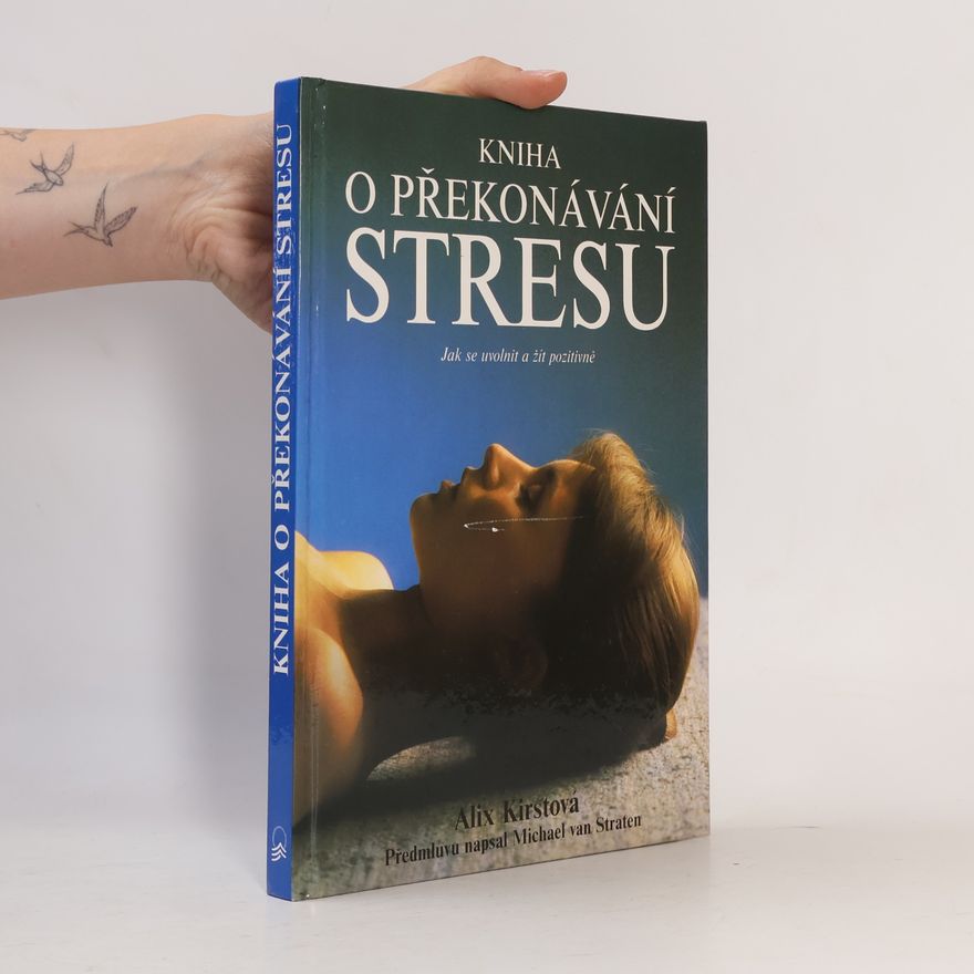 Alix Kirsta Kniha o překonávání stresu