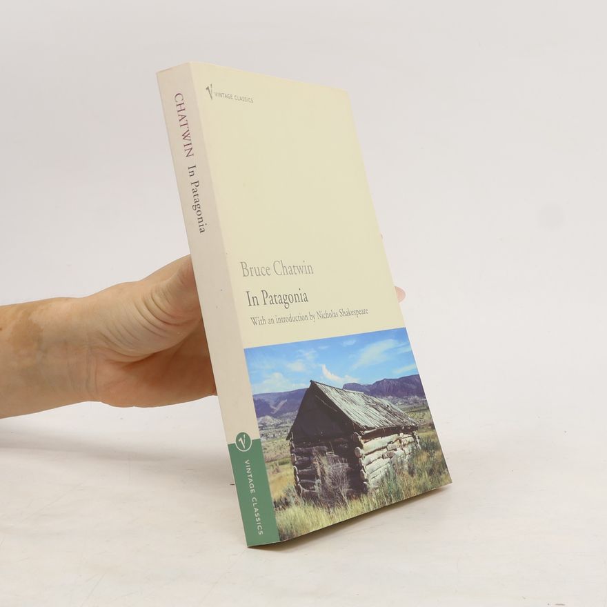 Bruce Chatwin In Patagonia