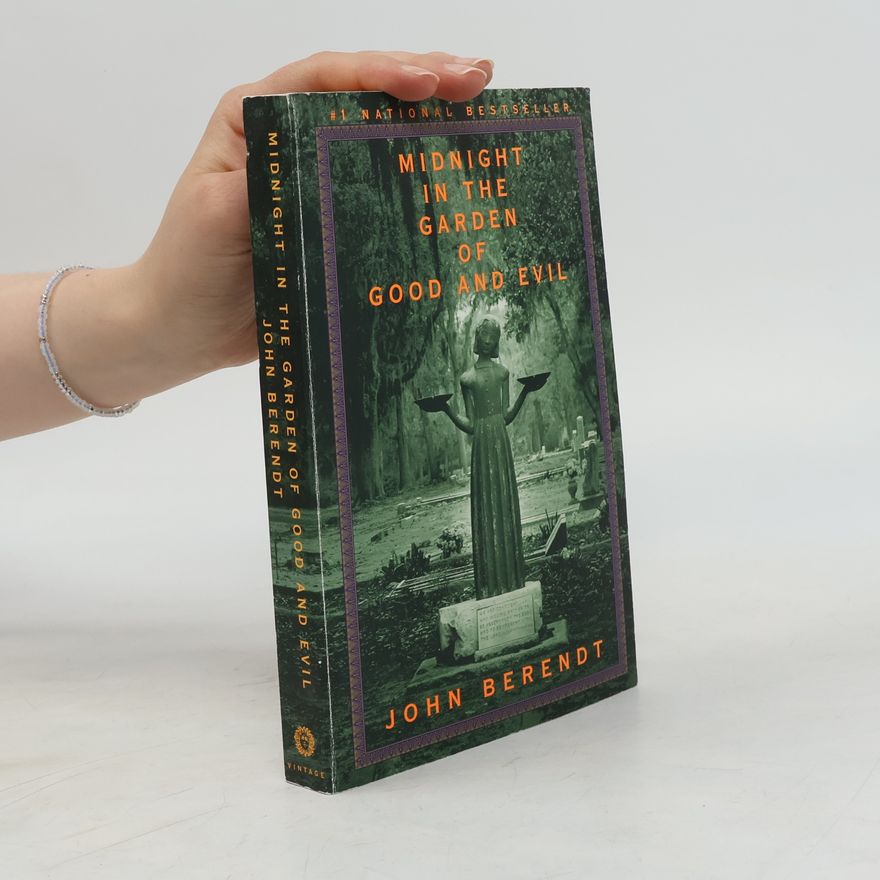 John Berendt Midnight in the garden of good and evil. A Savannah story