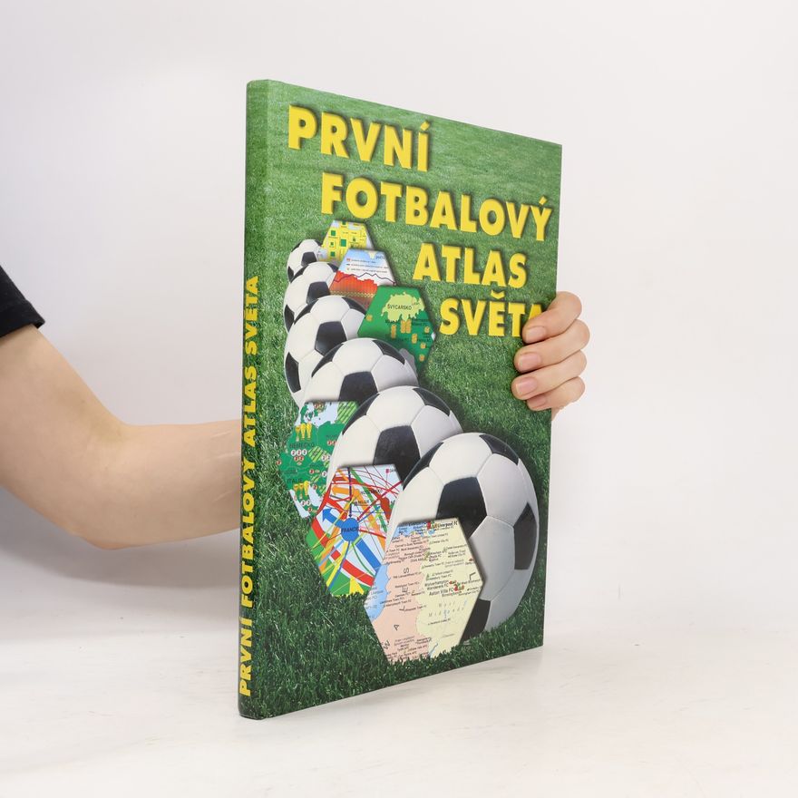 Kolektiv autorů První fotbalový atlas světa