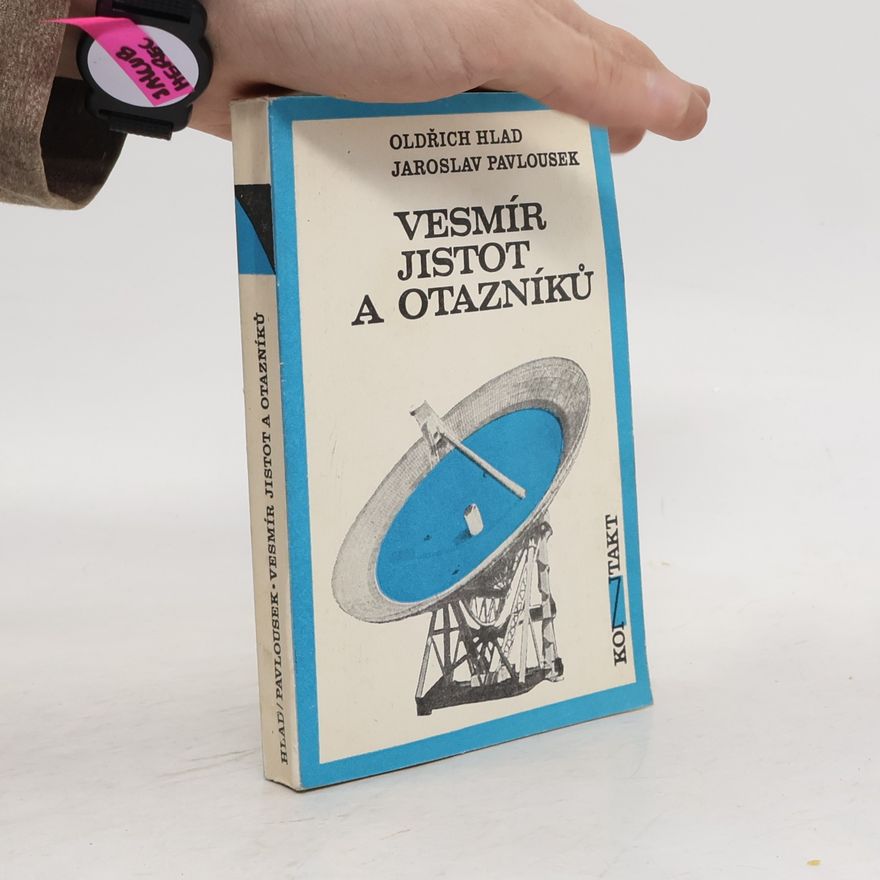 Jaroslav Pavlousek Vesmír jistot a otazníků