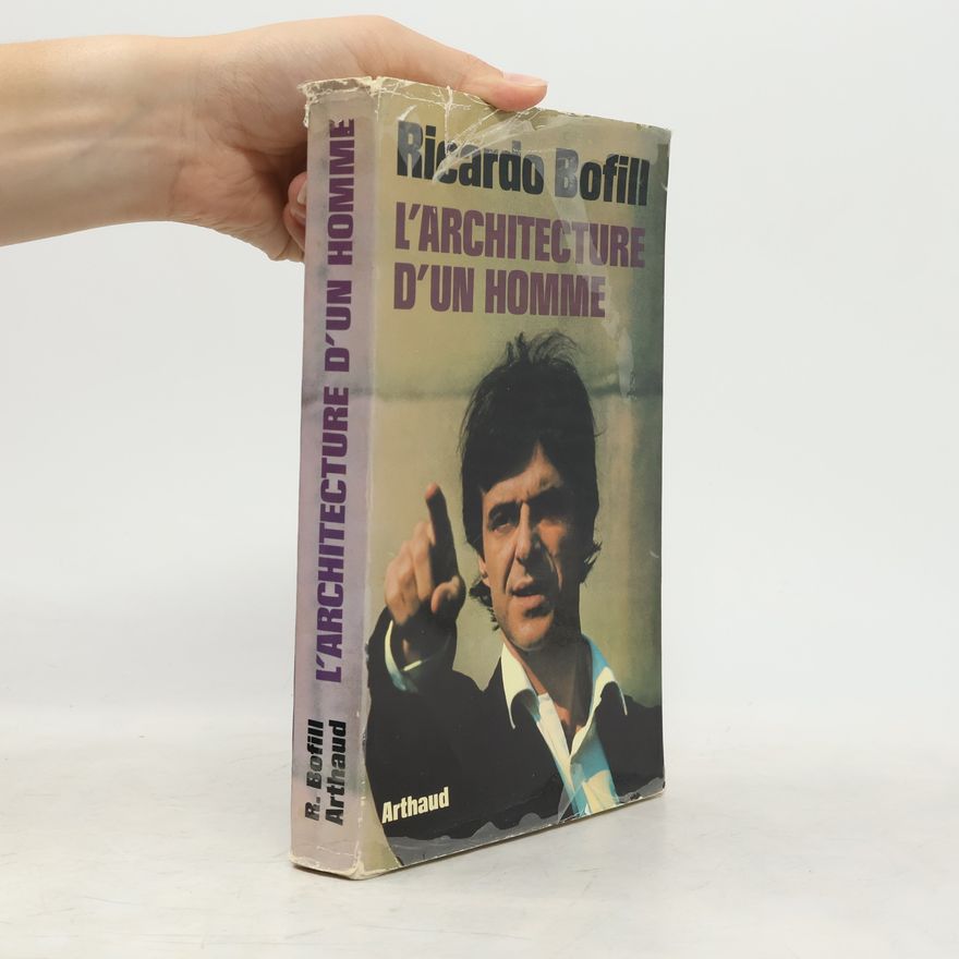 Ricardo Bofill Collection Architectures: L'architecture d'un homme