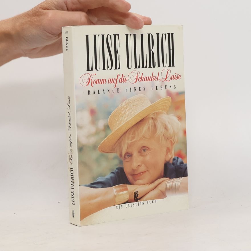 Luise Ullrich Komm auf die Schaukel, Luise