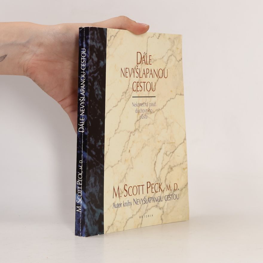 M. Scott Morgan Scott Peck Dále nevyšlapanou cestou.