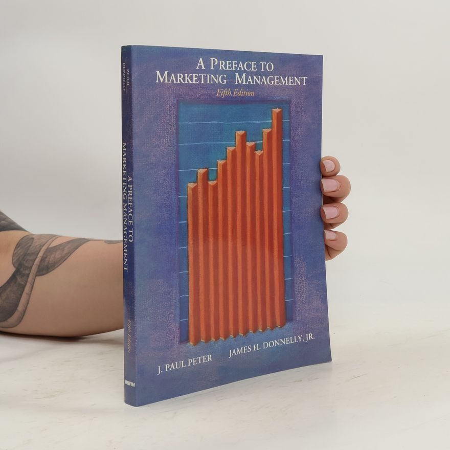 J. Paul Peter A Preface to Marketing Management