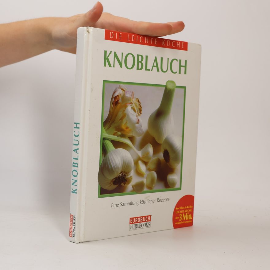 Various authors Die leichte Küche : Knoblauch