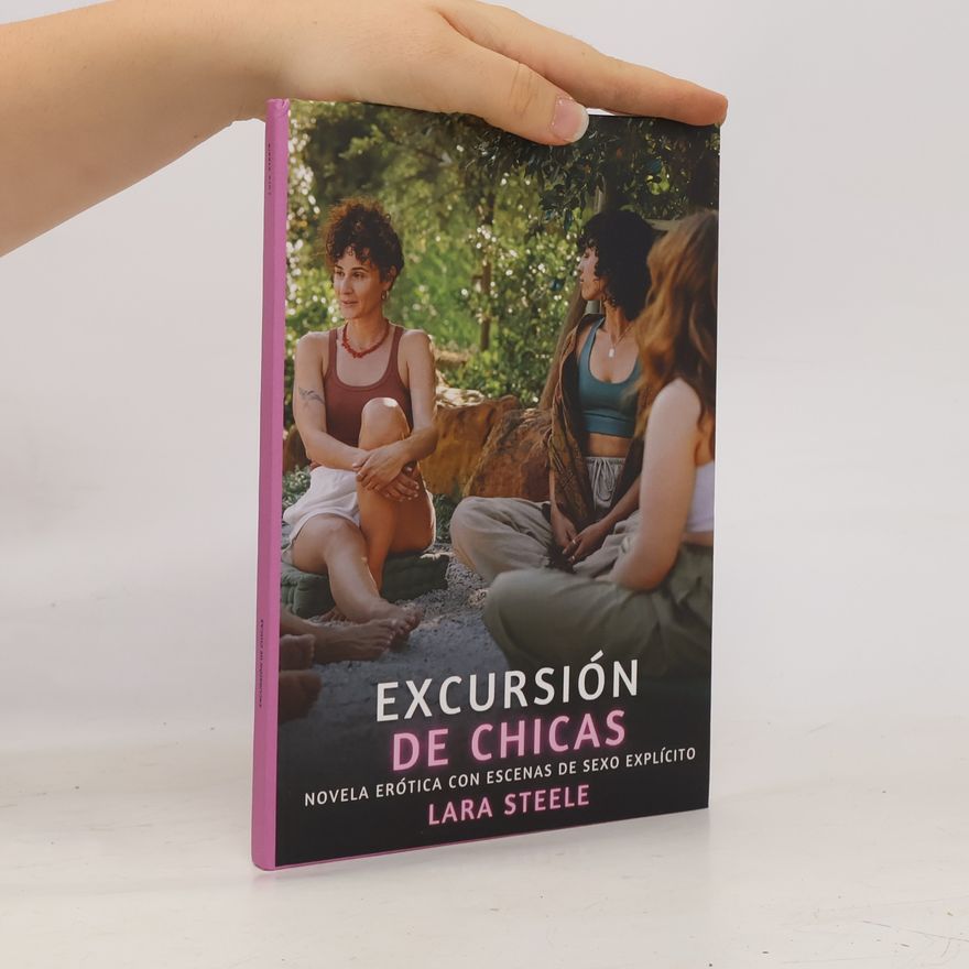 Lara Steele Excursión de Chicas: Novela Erótica con Escenas de Sexo Explícito para Adultos