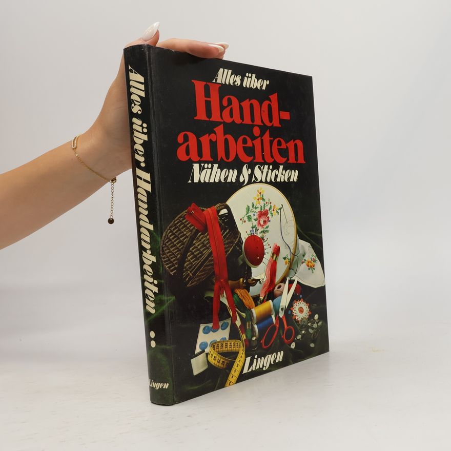 Autorenkollektiv Alles uber Handarbeiten: Nähen & Sticken