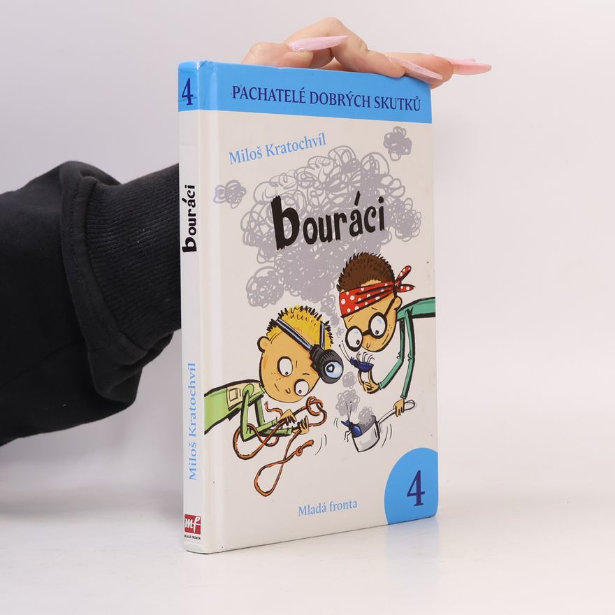Miloš Kratochvíl Pachatelé dobrých skutků. 4, Bouráci