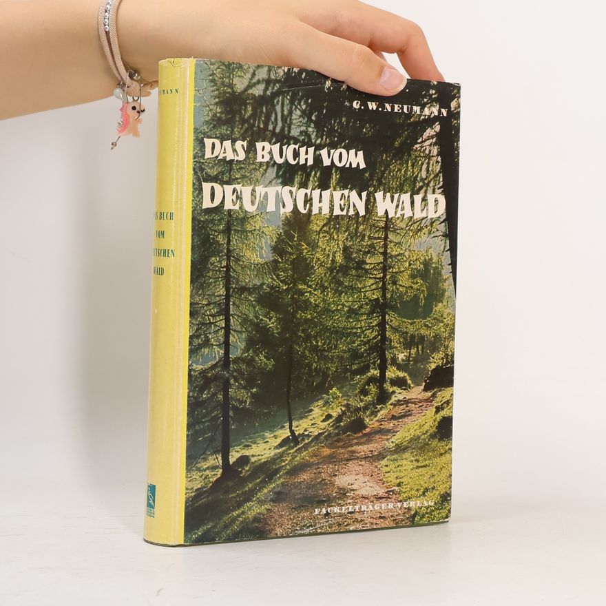 Carl W. Neumann Das Buch vom deutschen Wald
