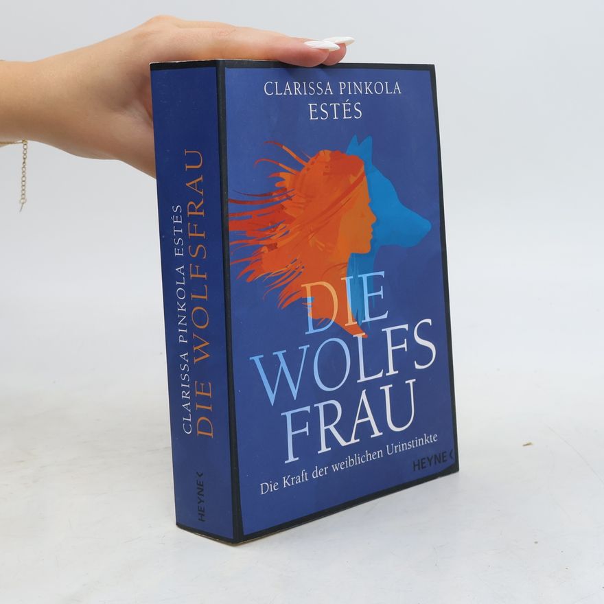 Clarissa Pinkola Estés Phd Die Wolfsfrau