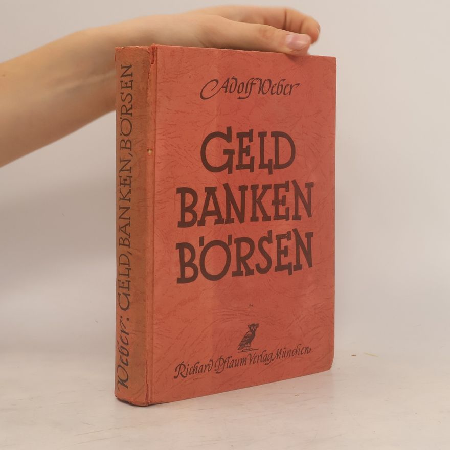 Adolf Weber Geld, Banken, Börsen