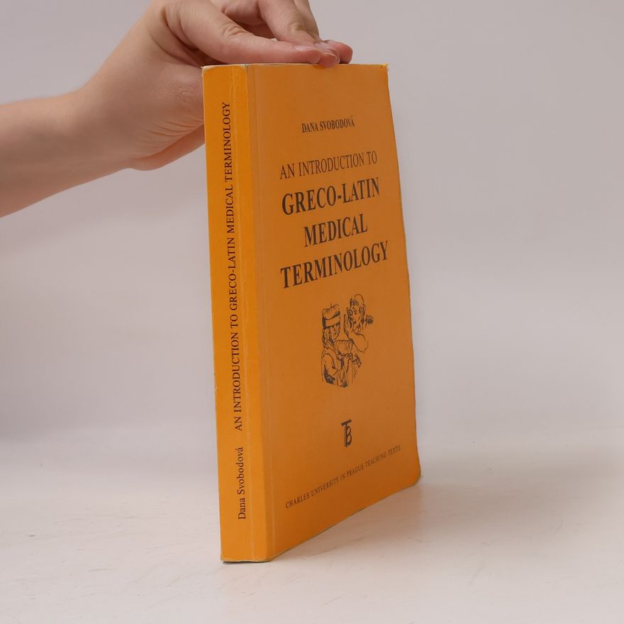 Dana Svobodová An introduction to Greco-Latin medical terminology