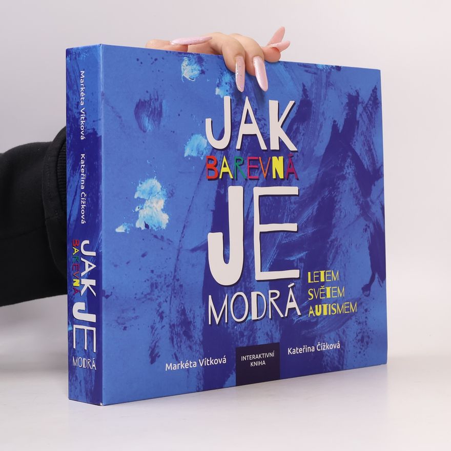 Kateřina Čížková Jak barevná je modrá: letem světem autismem