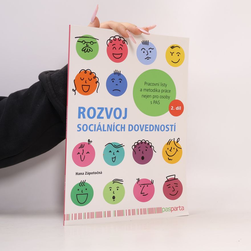 Hana Zápotočná Rozvoj sociálních dovedností 2. díl - Pracovní listy a metodika práce nejen pro osoby s PAS