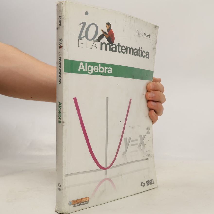 Guido Marè Io e la matematica. Algebra