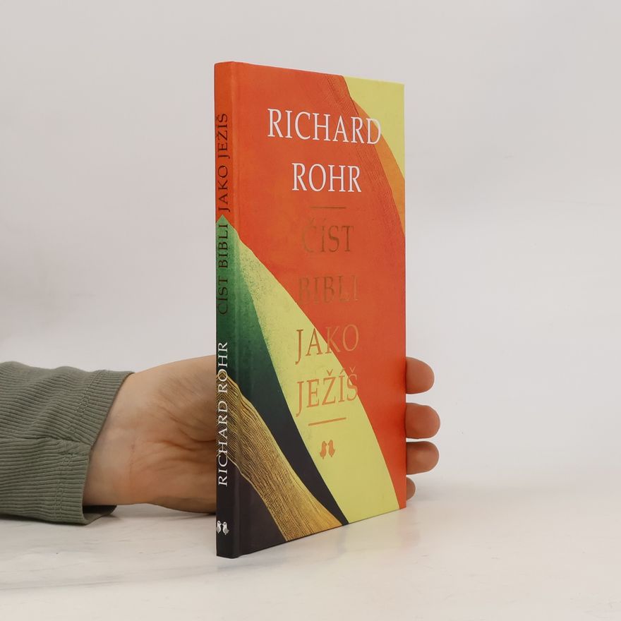 Richard Rohr Číst Bibli jako Ježíš