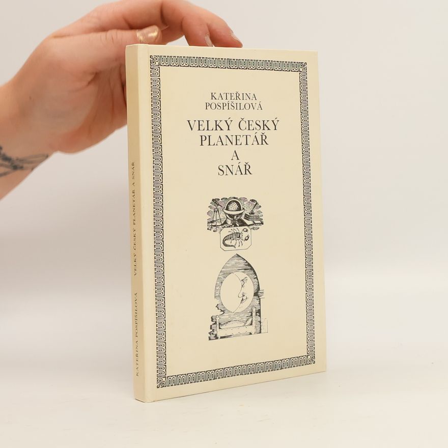 Kateřina Pospíšilová Velký český planetář a snář