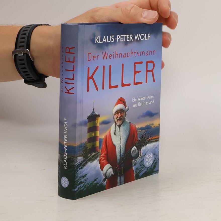 Klaus-Peter Wolf Der Weihnachtsmann-Killer. Ein Winter-Krimi aus Ostfriesland