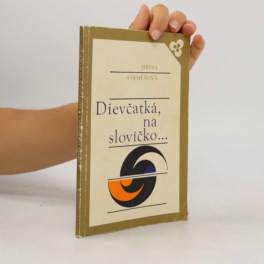 Strmeňová Jiřina Dievčátká, na slovíčko...