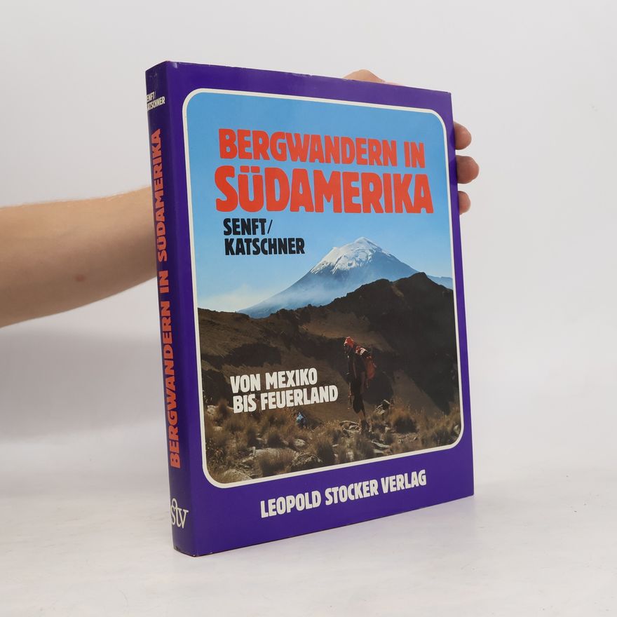 Willi Senft Bergwandern in Südamerika