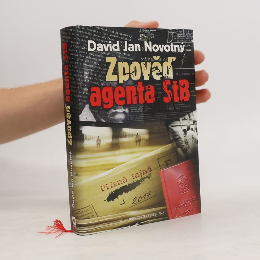 David Jan Novotný Zpověď agenta StB: Pisoidně realistický román o románu v románu: Dva romány za cenu jednoho