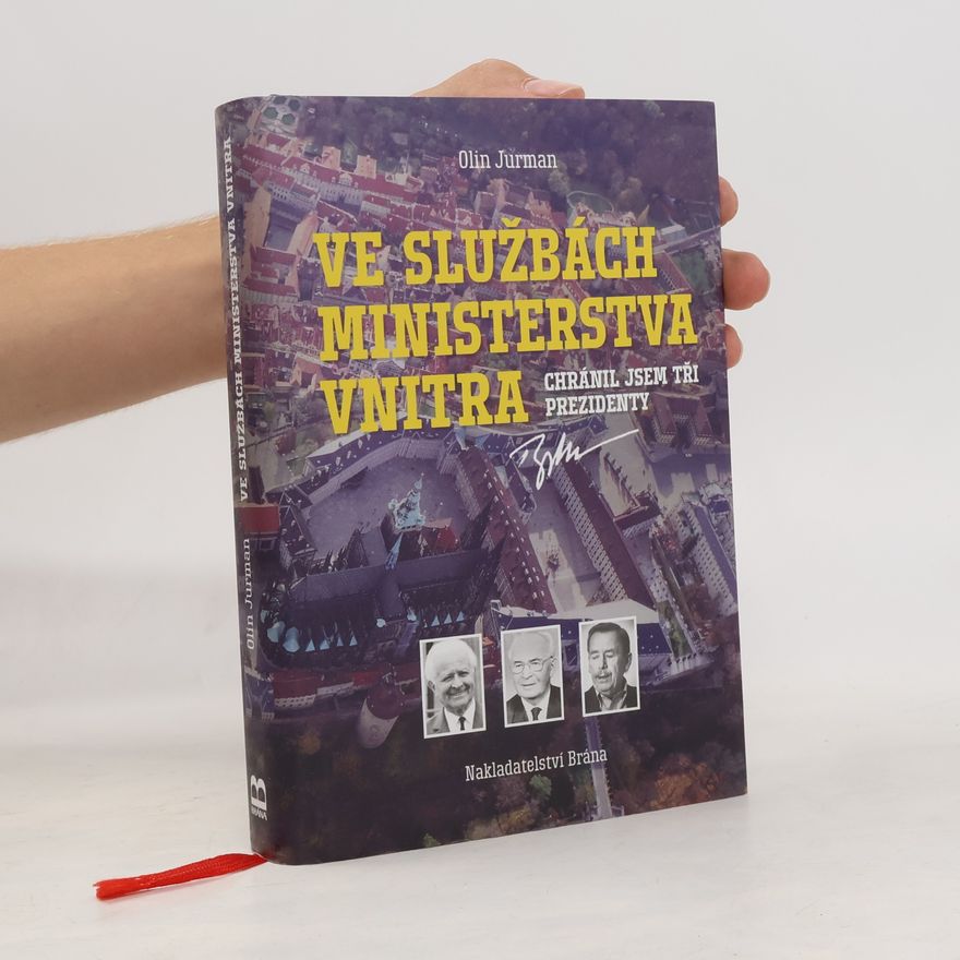 Oldřich Jurman Ve službách Ministerstva vnitra : chránil jsem tři prezidenty