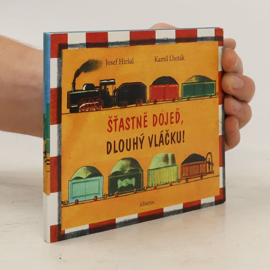 Kamil Lhoták Šťastně dojeď, dlouhý vláčku!